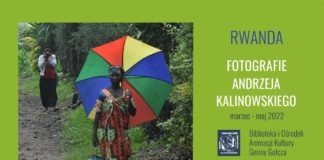 RWANDA – wystawa fotografii Andrzeja Kalinowskiego w BiOAK Gminy Gołcza